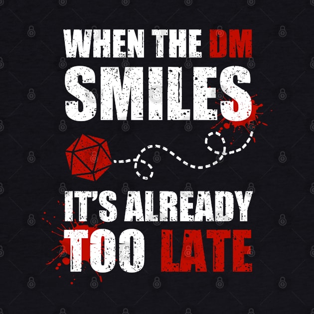 If the DM smiles, it's already too late by NinthStreetShirts